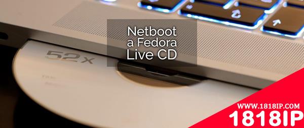 网络启动一个Fedora Live CD